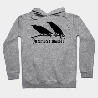 Attempted Murder Hoodie